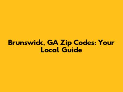 Brunswick, GA Zip Codes: Your Local Guide