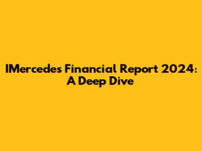 IMercedes Financial Report 2024: A Deep Dive