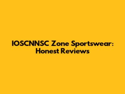 IOSCNNSC Zone Sportswear: Honest Reviews