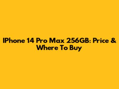 IPhone 14 Pro Max 256GB: Price & Where To Buy