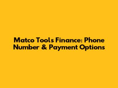Matco Tools Finance: Phone Number & Payment Options