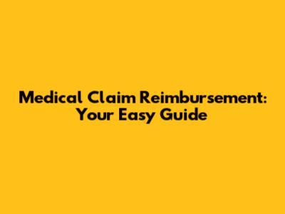 Medical Claim Reimbursement: Your Easy Guide
