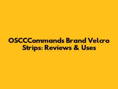 OSCCCommands Brand Velcro Strips: Reviews & Uses