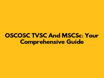 OSCOSC TVSC And MSCSc: Your Comprehensive Guide