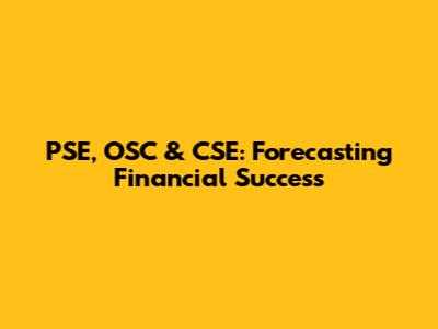 PSE, OSC & CSE: Forecasting Financial Success