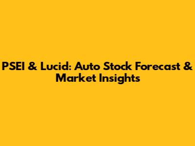 PSEI & Lucid: Auto Stock Forecast & Market Insights