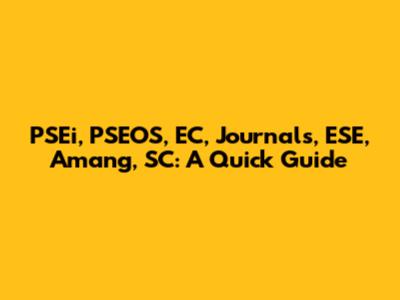 PSEi, PSEOS, EC, Journals, ESE, Amang, SC: A Quick Guide