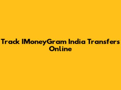 Track IMoneyGram India Transfers Online