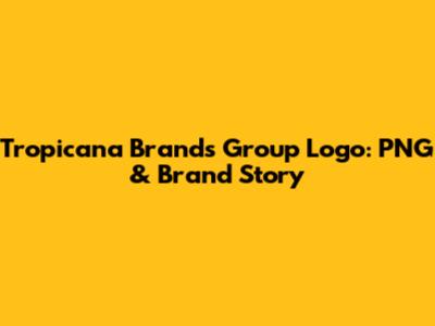 Tropicana Brands Group Logo: PNG & Brand Story
