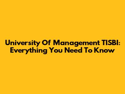 University Of Management TISBI: Everything You Need To Know